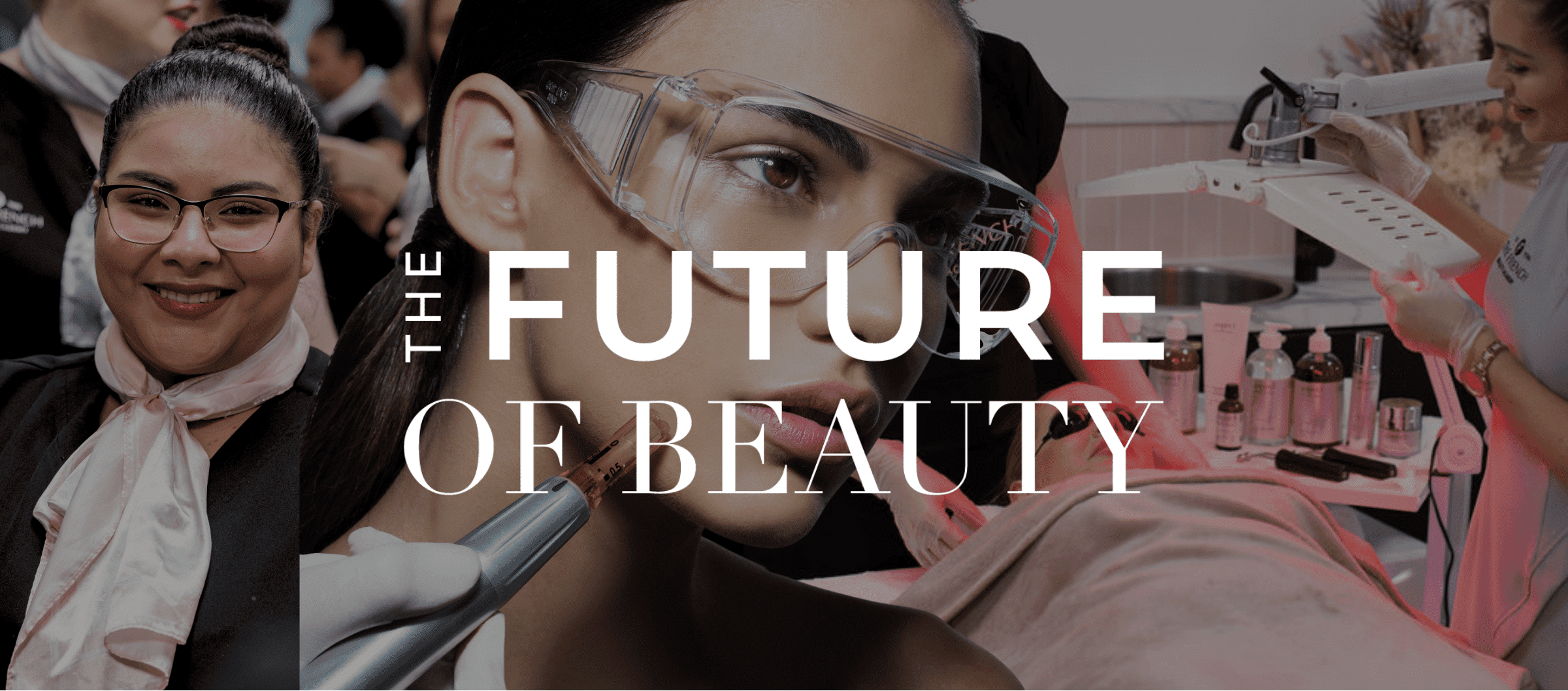 The title reads "The Future of Beauty". Behind is a collage of images of a beauty school student smiling, a model receiving skin needling collagen induction therapy wearing protective glasses, and a French Beauty Academy teacher giving an LED light therapy treatment.